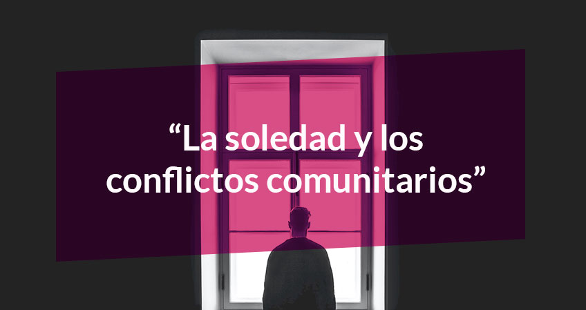 soledad-comunidad-conflictos.jpg